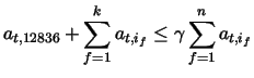 $\displaystyle a_{t,{12836}} + \sum_{f=1}^k a_{t,{i_f}} \le \gamma\sum_{f=1}^n a_{t,{i_f}}
$